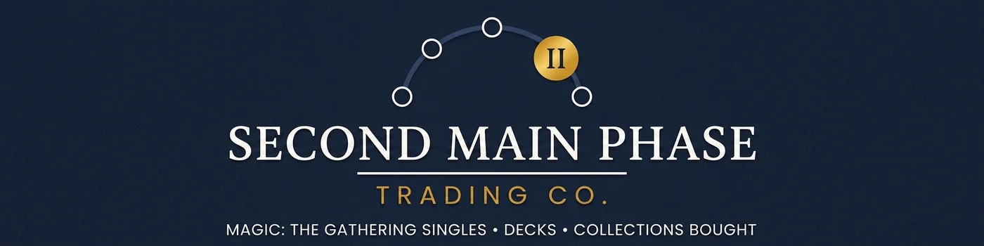 Second Main Phase Trading Co. - Magic: The Gathering singles, decks, collections bought